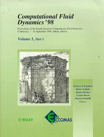 Computational Fluid Dynamics ′98: Computational Fluid Dynamics 98 – Proceedings of the Fourth European Computational Fluid Dynamics Conference V 1 (2pt set): 4th