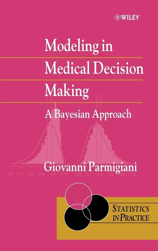 Modeling in Medical Decision Making: A Bayesian Approach (Statistics in Practice)
