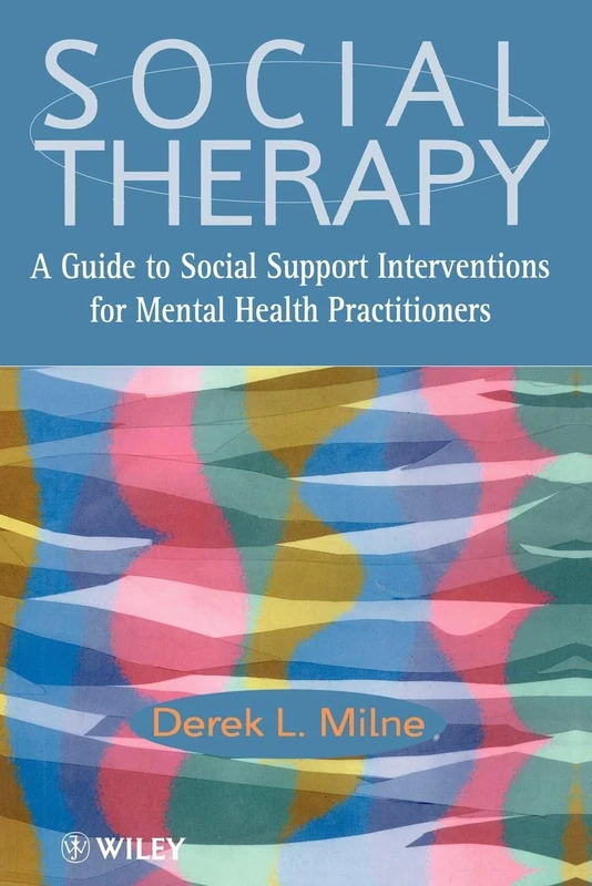 Social Therapy: A Guide to Social Support Interventions for Mental Health Practitioners
