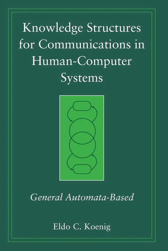 Knowledge Structures for Communications in Human-Computer Systems: General Automata-Based: 56 (Practitioners)