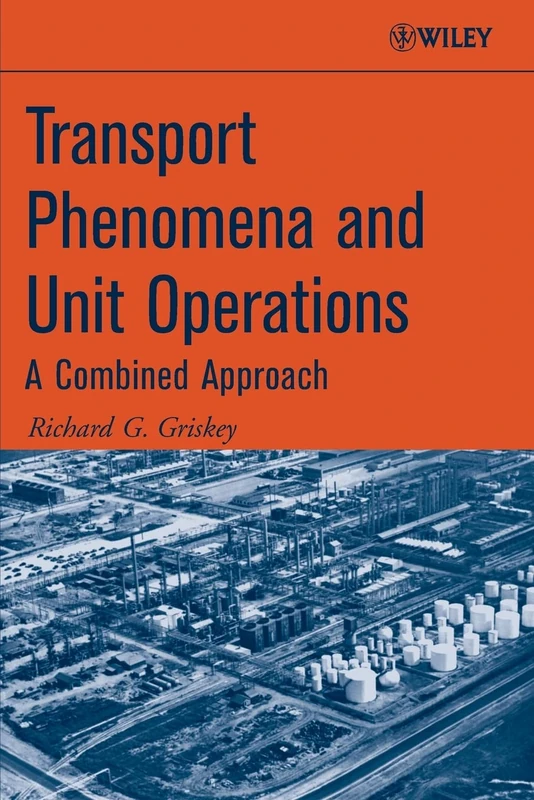Transport Phenomena and Unit Operations: A Combined Approach
