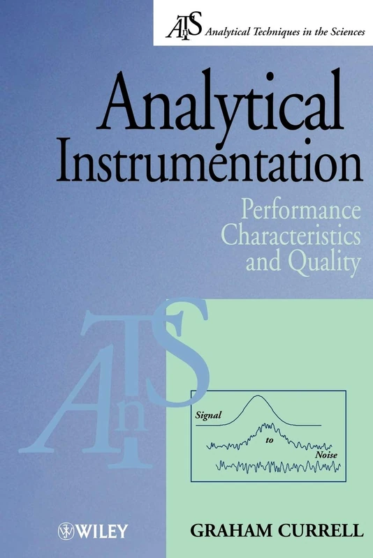 Analytical Instrumentation: Performance Characteristics and Quality (Analytical Techniques in the Sciences (AnTs)) - Image 1