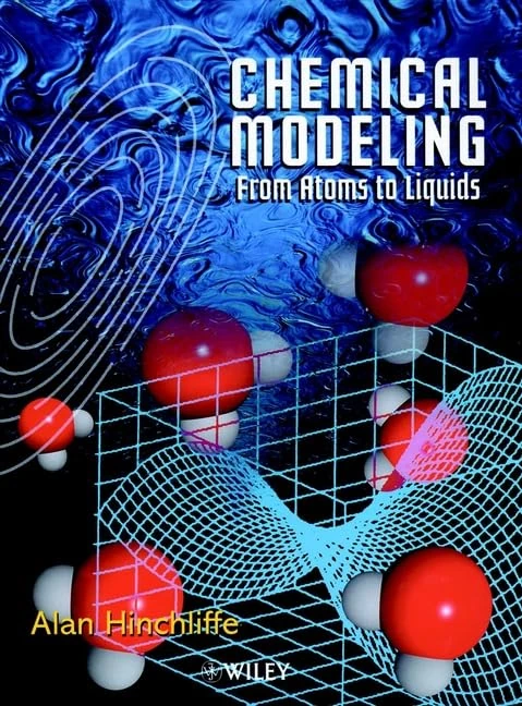 Wiley-Blackwell Chemical Modeling: From Atoms to Liquids