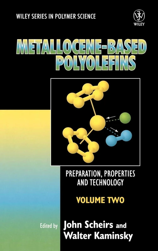Metallocene-based Polyolefins: Preparation, Properties, and Technology, Volume 2: 1 (Wiley Series in Polymer Science)