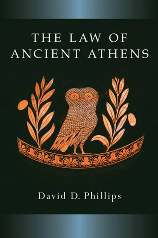 The Law of Ancient Athens (Law and Society in the Ancient World)
