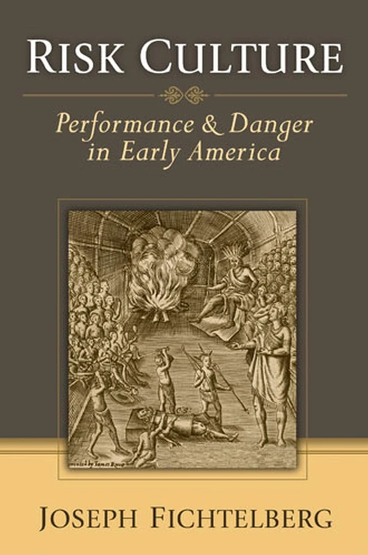 Risk Culture: Performance and Danger in Early America - Image 1