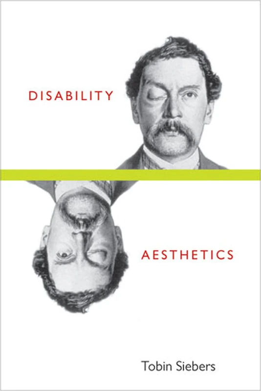 Disability Aesthetics (Corporealities: Discourses of Disability)