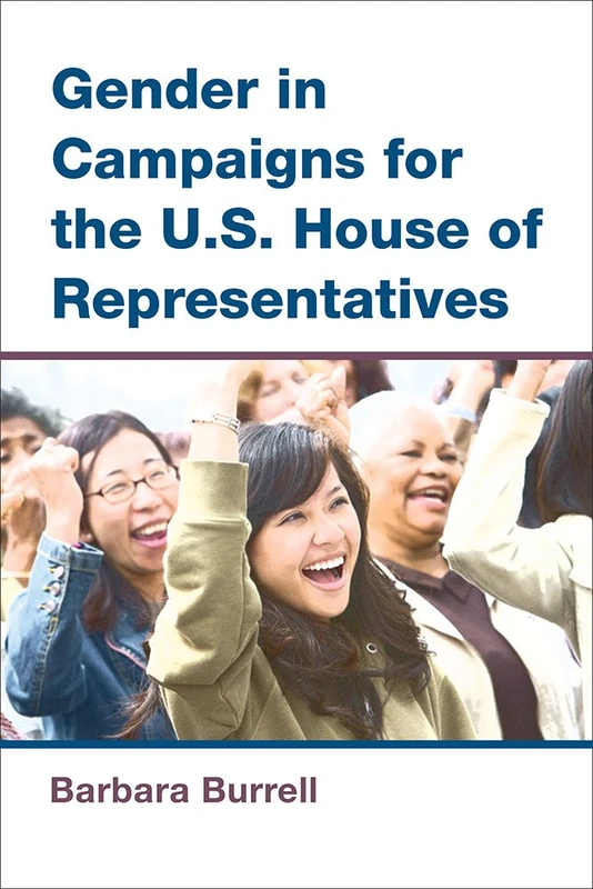 Gender in Campaigns for the U.S. House of Representatives (Cawp Series in Gender and American Politics)