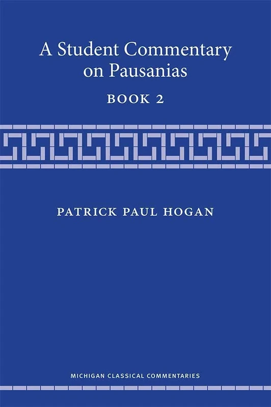 A Student Commentary on Pausanias Book 2 (Michigan Classical Commentaries) - Image 1