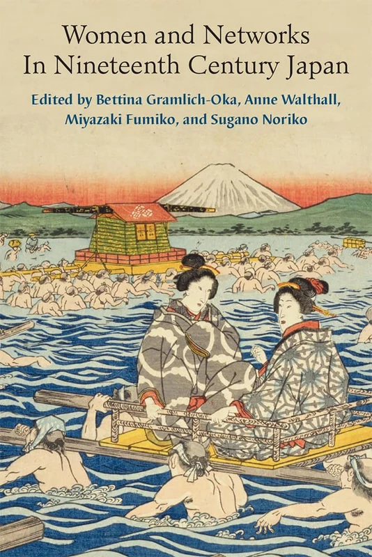 Women and Networks In Nineteenth Century Japan: Volume 90 (Michigan Monograph Series in Japanese Studies)
