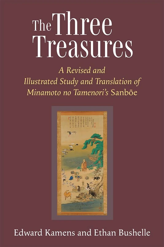 The Three Treasures: A Revised and Illustrated Study and Translation of Minamoto no Tamenori's Sanboe (Michigan Monograph Series in Japanese Studies)