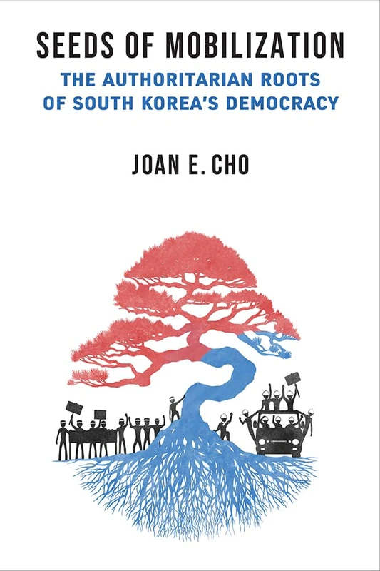 Seeds of Mobilization: The Authoritarian Roots of South Korea's Democracy (Emerging Democracies) - Image 1