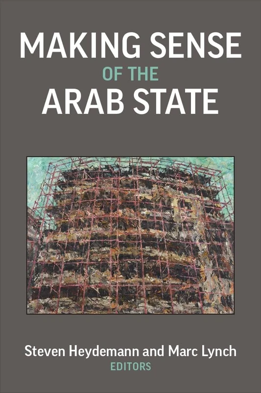Making Sense of the Arab State (Emerging Democracies)