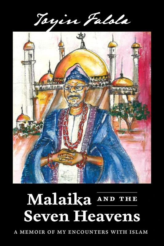 Malaika and the Seven Heavens: A Memoir of My Encounters with Islam - Image 1