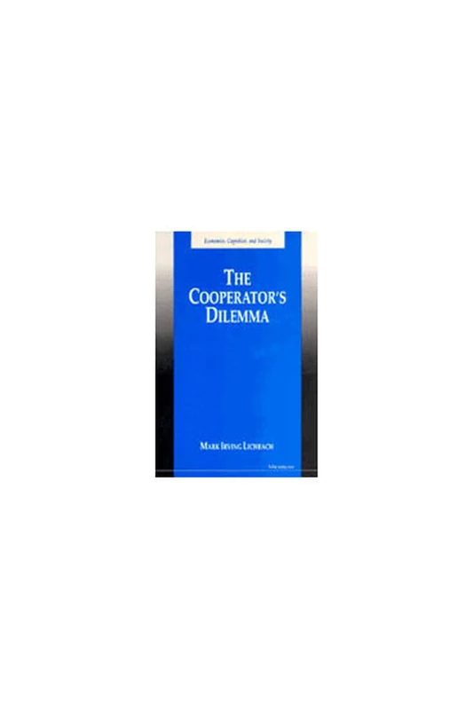The Cooperator's Dilemma (Economics, Cognition, and Society)