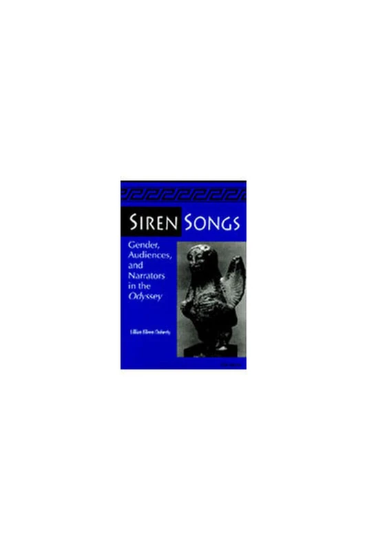 Siren Songs: Gender, Audiences and Narrators in the "Odyssey" - Image 1
