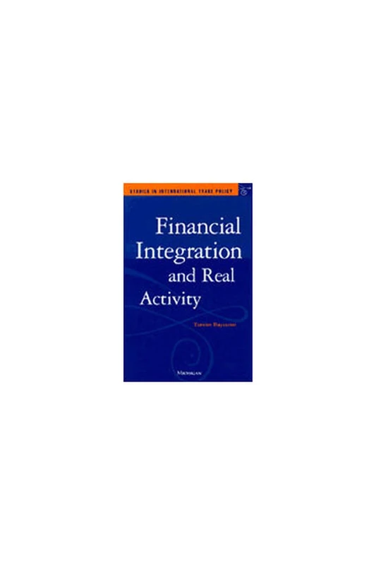 Financial Integration And Real Activity (Studies in International Economics) - Image 1