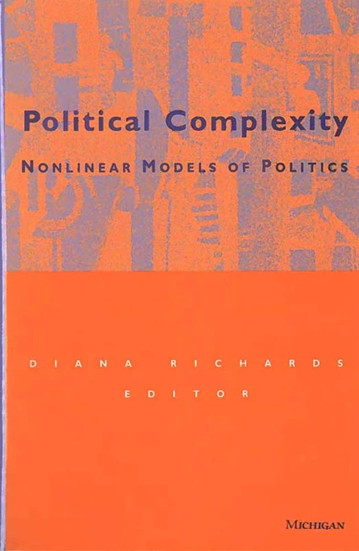 Political Complexity: Nonlinear Models of Politics