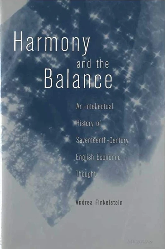 Harmony and the Balance: An Intellectual History of Seventeenth-century English Economic Thought - Image 1