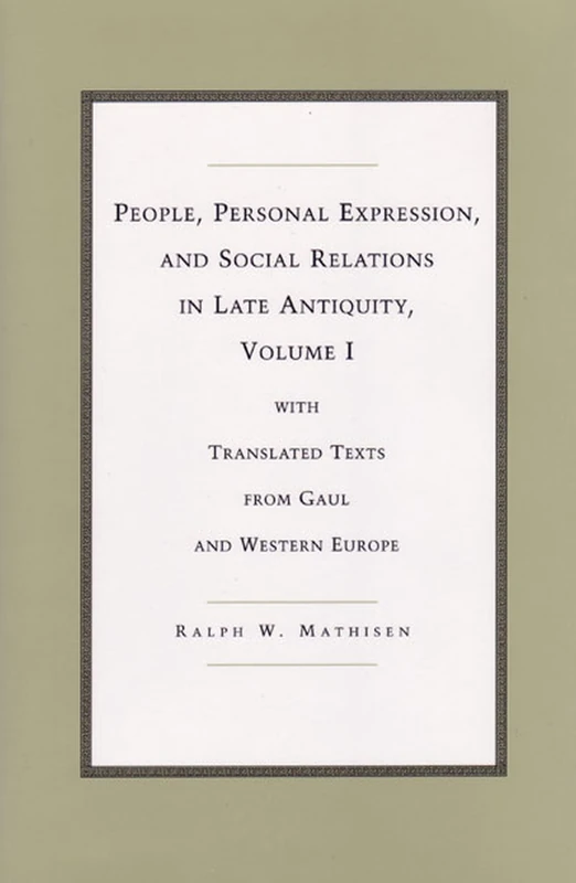 People, Personal Expression and Social Relations in Late Antiquity