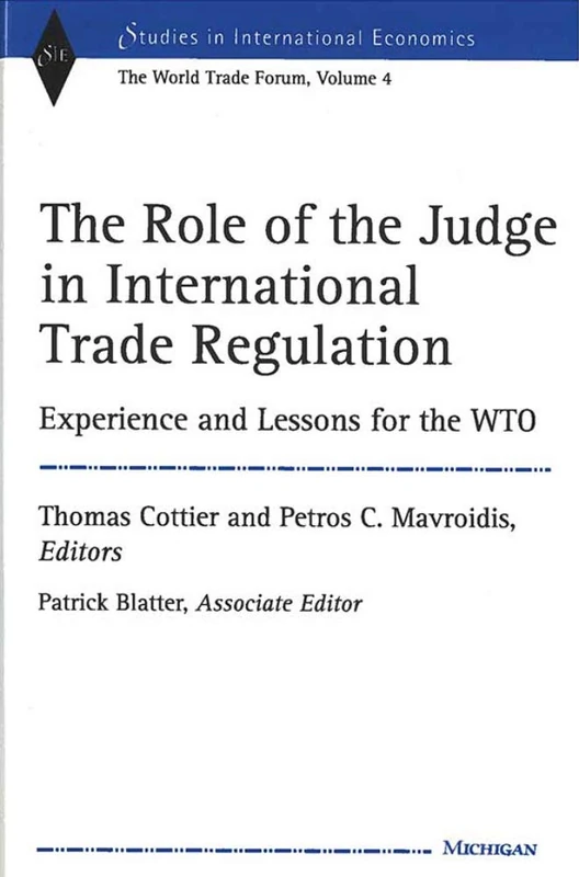 The Role of the Judge in International Trade Regulation: Experience and Lessons for the WTO (Studies in International Economics)