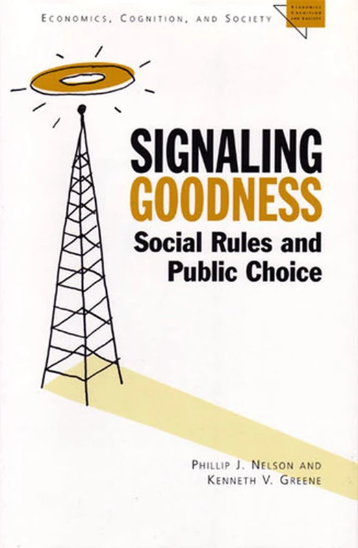 Signaling Goodness: Social Rules and Public Choice (Economics, Cognition & Society) - Image 1