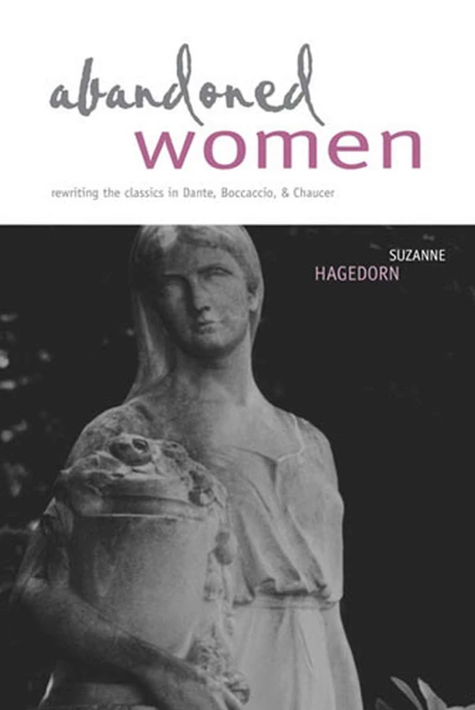 Abandoned Women: Rewriting the Classics in Dante, Boccaccio, and Chaucer