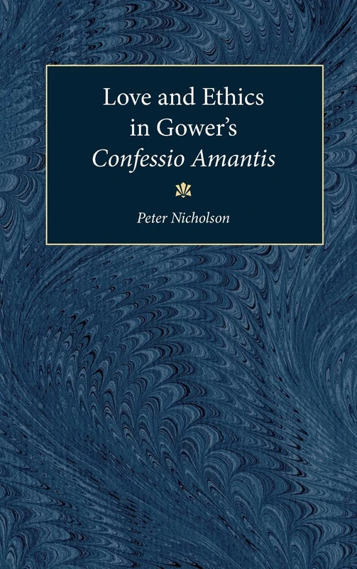 Love and Ethics in Gower's Confessio Amantis
