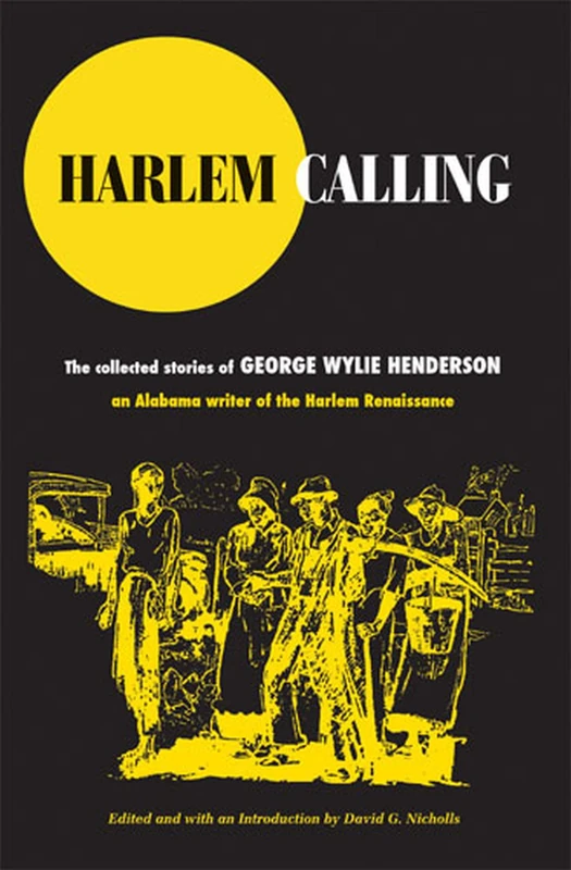 Harlem Calling: The Collected Stories of George Wylie Henderson