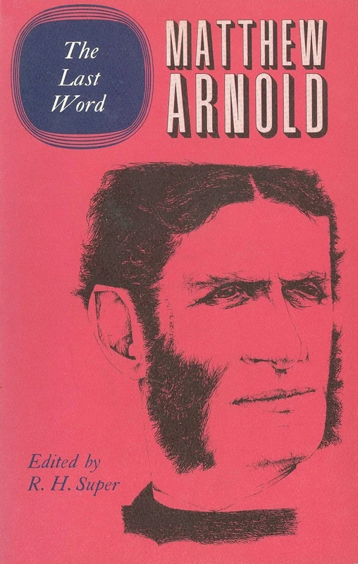 Complete Prose Works of Matthew Arnold v. 11; Last Word: Volume XI. The Last Word: 011