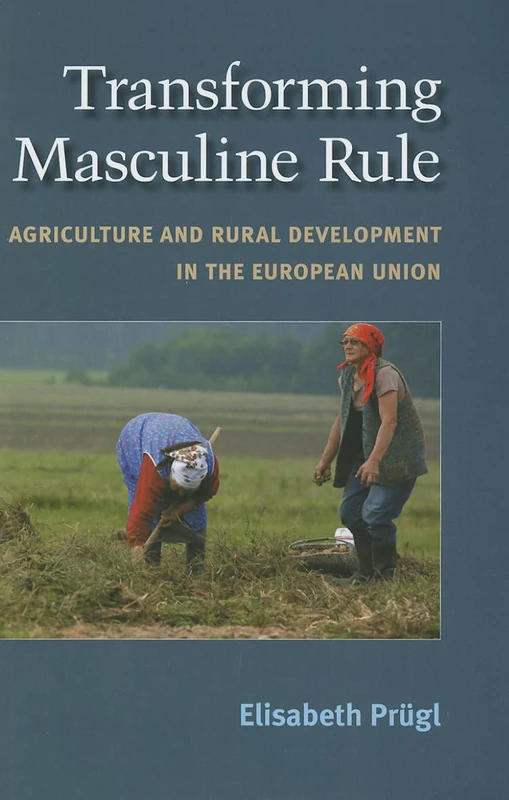 Transforming Masculine Rule: Agriculture and Rural Development in the European Union