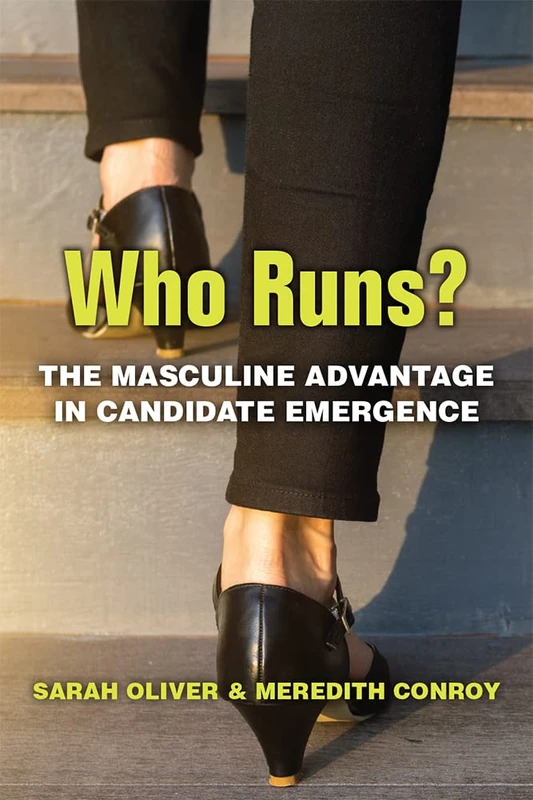 Who Runs?: The Masculine Advantage in Candidate Emergence (The CAWP Series in Gender and American Politics)