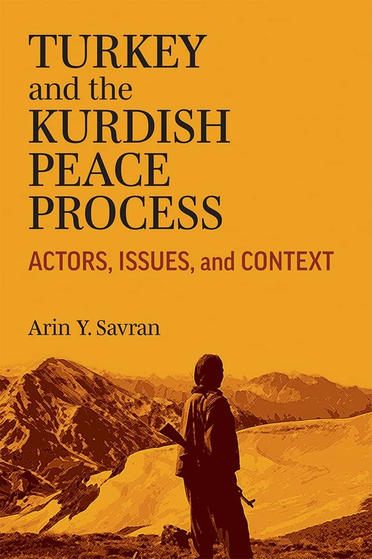 Turkey and the Kurdish Peace Process: Actors, Issues, and Context