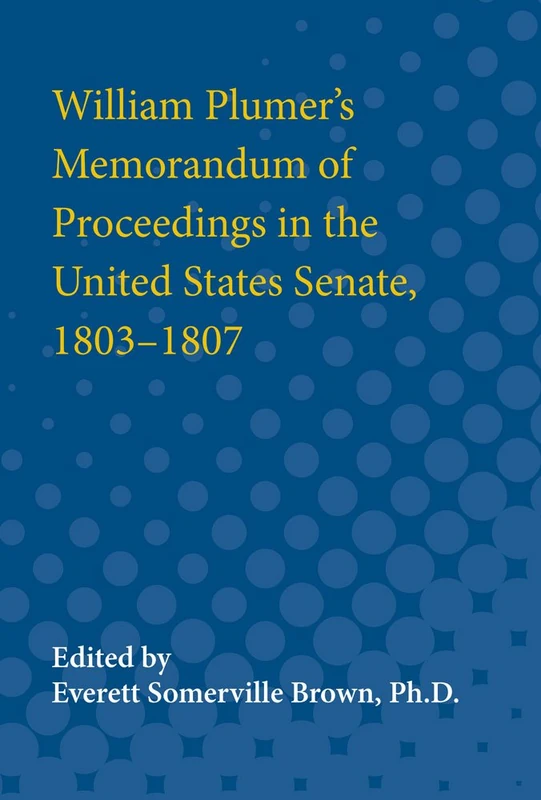 William Plumer's Memorandum of Proceedings in the United States Senate 1803-1807 - Image 1
