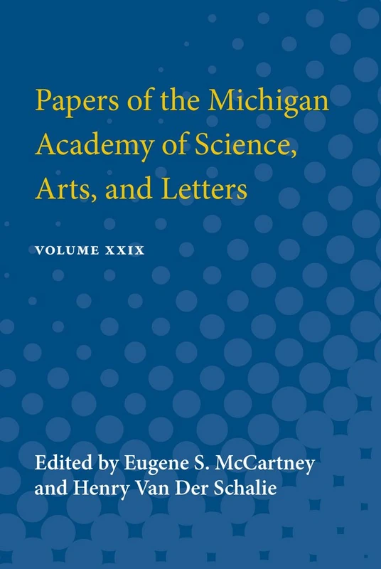 Papers of the Michigan Academy of Science Arts and Letters: containing papers submitted at the annual meeting in 1943