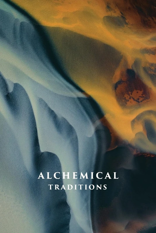 Alchemical Traditions: From Antiquity to the Avant-Garde