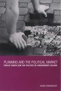 Planning and the Political Market (Public Choice and the Politics of Government Failure)