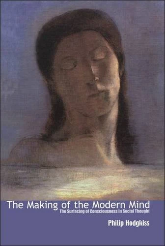 The Making of the Modern Mind: The Surfacing of Consciousness in Social Thought