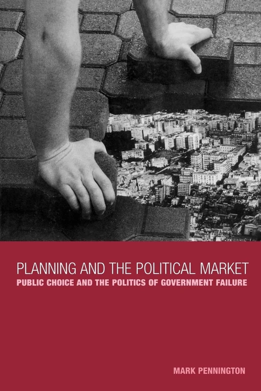 Planning and the Political Market: Public Choice and the Politics of Government Failure - Image 1