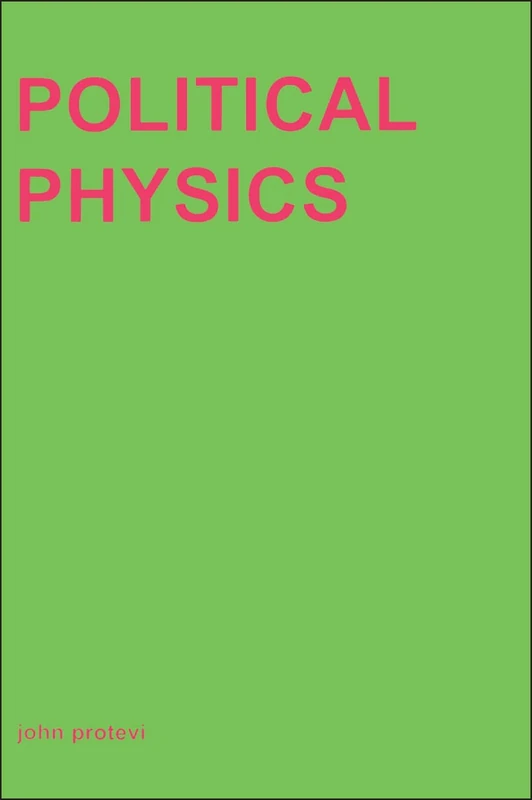Political Physics: Deleuze, Derrida and the Body Politic: Vol 1 (Transversals series)