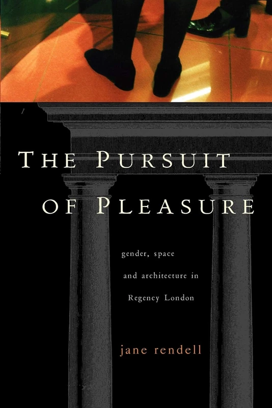 The Pursuit of Pleasure: Gender, Space and Architecture in Regency London - Image 1