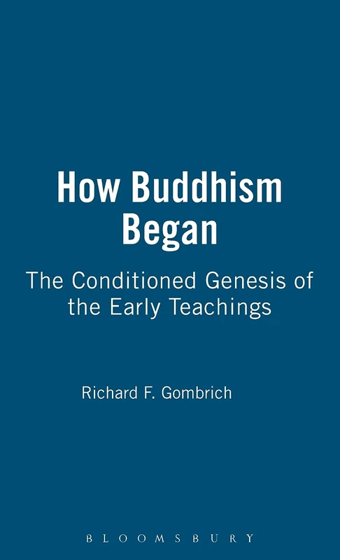 Bloomsbury How Buddhism Began - Jordan Lectures in Religion