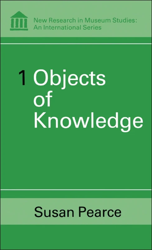 Objects of Knowledge: v. 7 (New Research in Museum Studies)