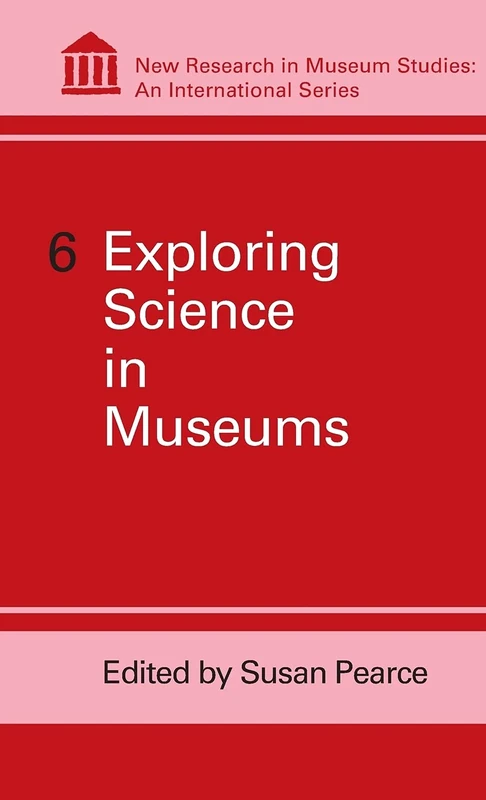 6 Exploring Science in Museums: v. 6 (New Research in Museum Studies)