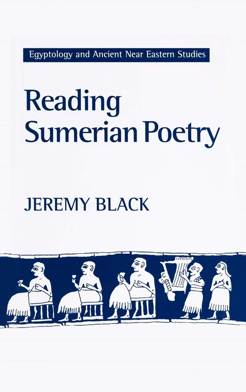 Reading Sumerian Poetry: A Study of the Oldest Literature (Athlone Publications in Egyptology & Ancient Near Eastern Studies)