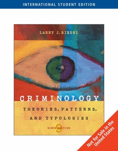Criminology: Theories, Patterns, and Pypologies