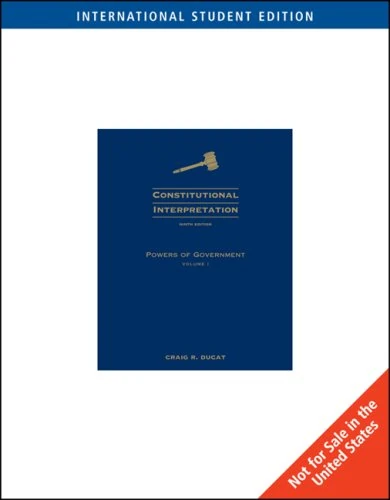 Constitutional Interpretation: Powers of Government: v. 1