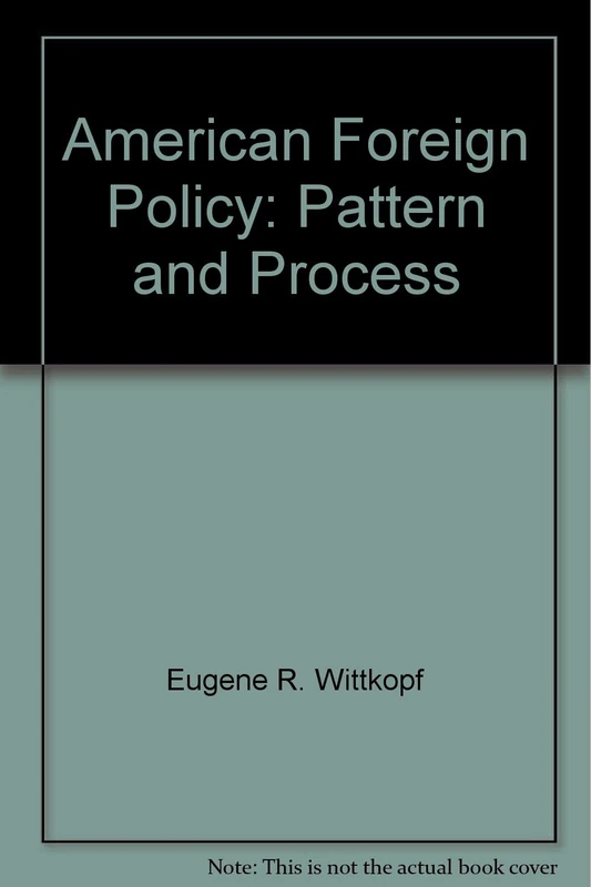 American Foreign Policy: Pattern and Process