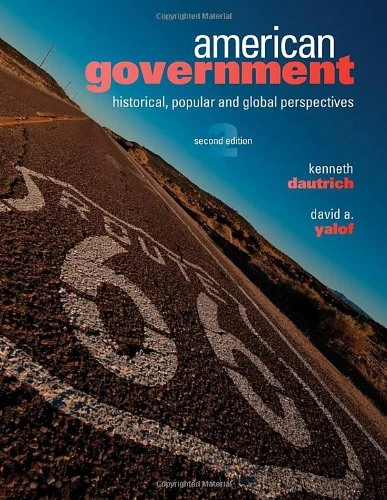 American Government: Historical, Popular, and Global Perspectives
