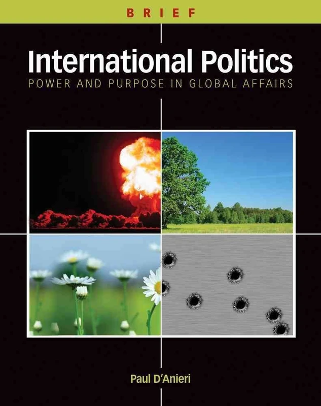 International Politics: Power and Purpose in Global Affairs